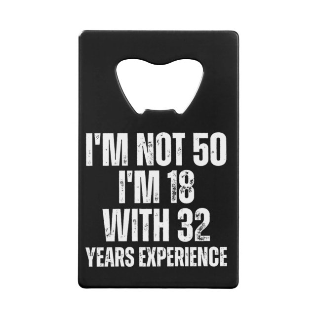 50Th Birthday Funny Credit Card Bottle Opener (Front)