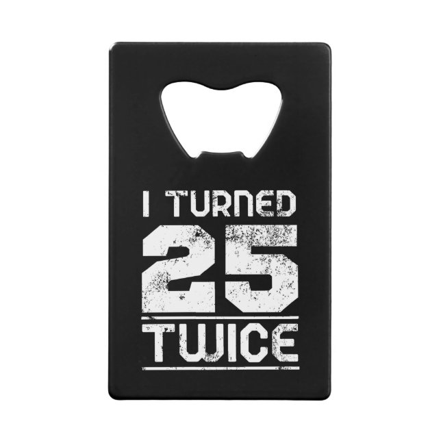 50th Birthday Funny Credit Card Bottle Opener (Front)