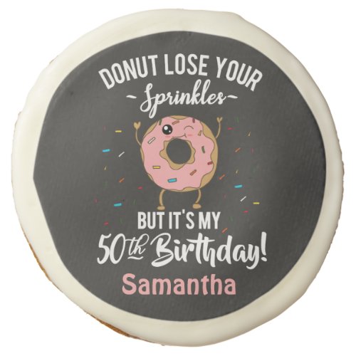 50th Birthday Funny Donut Fifty Years Old Party Sugar Cookie