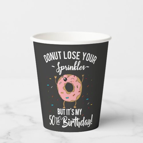 50th Birthday Funny Donut Fifty Years Old Party T_ Paper Cups