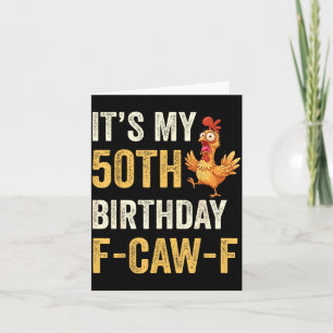 50th Birthday Funny F-caw-f Chicken Rooster Crow F Card