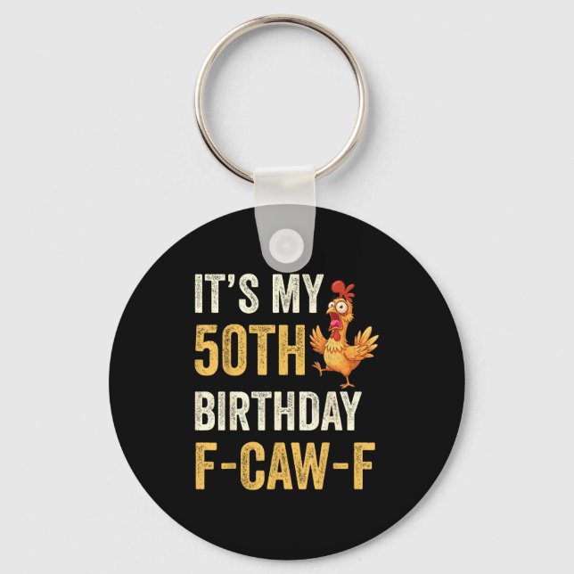 50th Birthday Funny F-caw-f Chicken Rooster Crow F Keychain (Front)