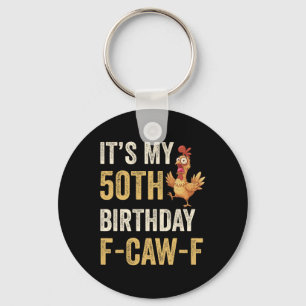 50th Birthday Funny F-caw-f Chicken Rooster Crow F Keychain