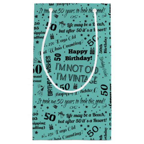 50th Birthday Funny Sayings Small Gift Bag