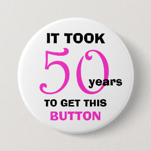 50th Birthday Gag Gifts Button - Funny