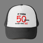 50th Birthday Gag Gifts Hat for Men<br><div class="desc">This 50th birthday funny gag gift is a hat which says,  "It took 50 years to get this hat."  This is a great hat for the guy who has a good sense of humor and for anyone looking for 50th birthday gift ideas.  Copyright Kathy Henis</div>