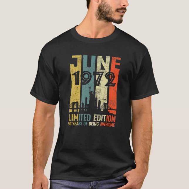 50Th Birthday Gift 50 Year Old June 1972 Limited E T-Shirt (Front)