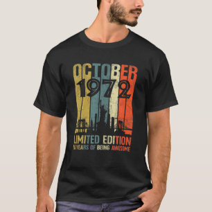 50Th Birthday Gift 50 Year Old October 1972 Limite T-Shirt