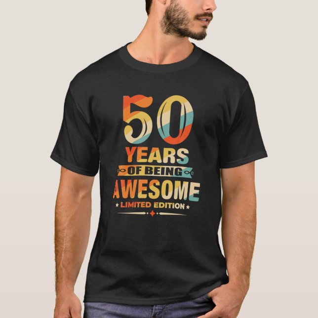 50Th Birthday Gift 50 Years Of Being Awesome 50 Ye T-Shirt (Front)