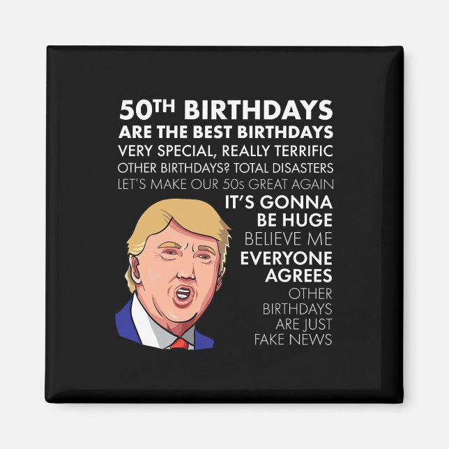 50th Birthday Gift Funny Trump Quote For Men  Magnet (Front)
