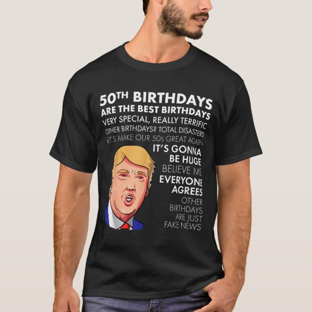 50th Birthday Gift Funny Trump Quote Shirt For Men (Front)
