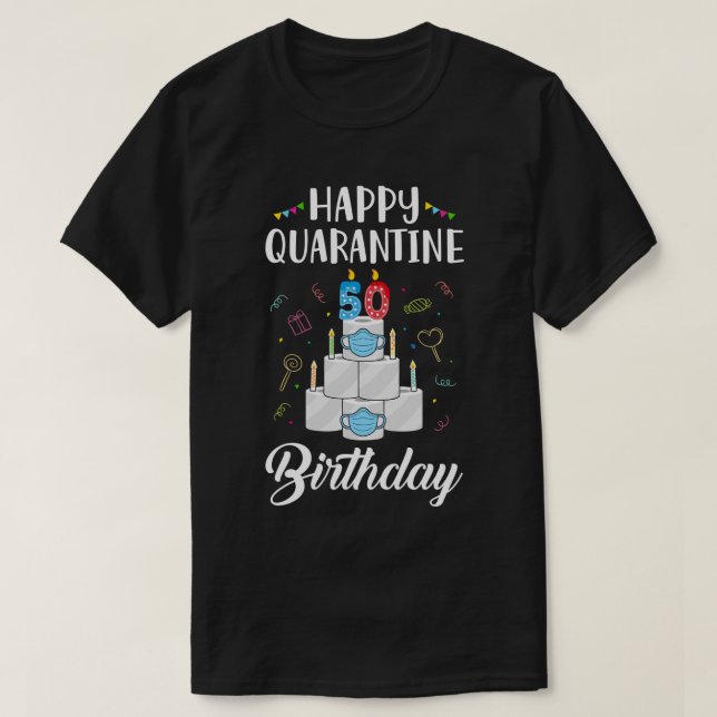 50th Birthday Gift Idea 1970 Happy Quarantine Birt T-Shirt (Design Front)
