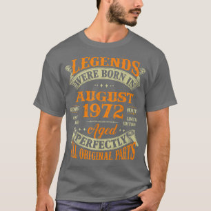 50th Birthday Gift Legends Born In August 1972 50 T-Shirt