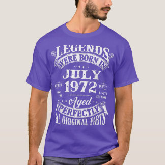 50th Birthday Gift Legends Born In July 1972 50 Ye T-Shirt
