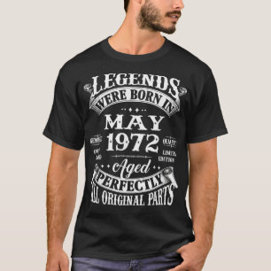 50th Birthday Gift Legends Born In May 1972 50 Yea T-Shirt