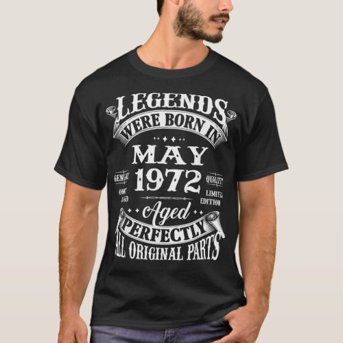 50th Birthday Gift Legends Born In May 1972 50 Yea T_Shirt