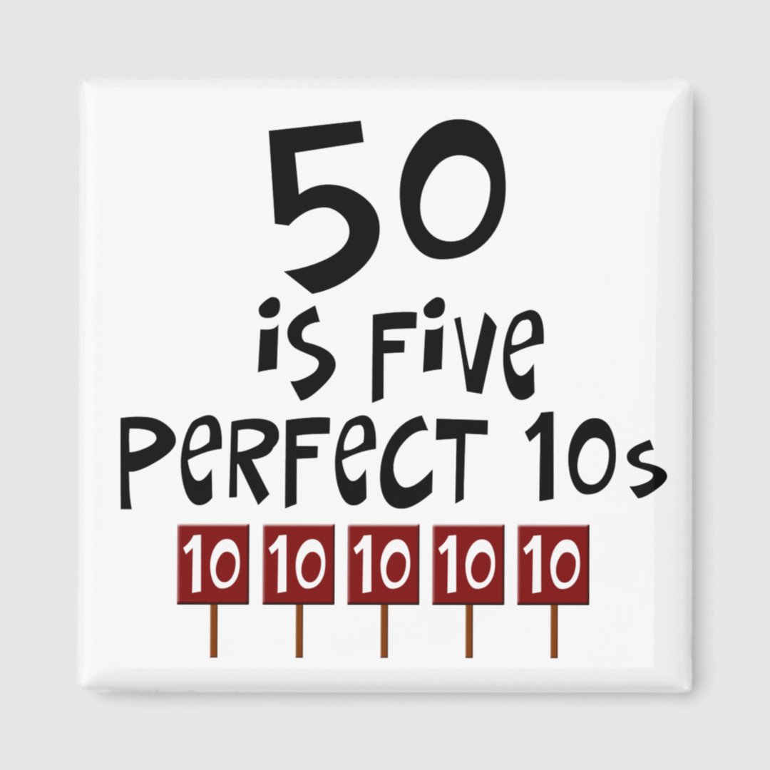 50th birthday gifts, 50 is 5 perfect 10s! magnet | Zazzle