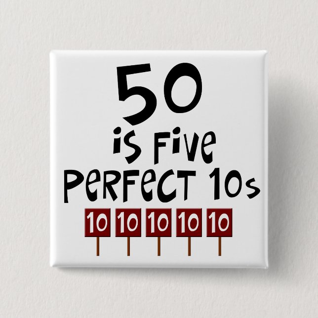 50th birthday gifts, 50 is 5 perfect 10s! pinback button (Front)