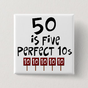 50th birthday gifts, 50 is 5 perfect 10s! pinback button