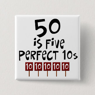 50th birthday gifts, 50 is 5 perfect 10s! pinback button