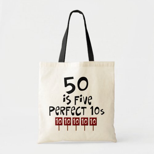 50th birthday gifts 50 is 5 perfect 10s tote bag