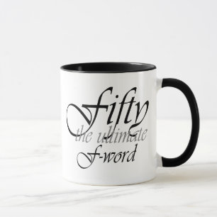 50th birthday gifts - Fifty, the ultimate F-Word! Mug