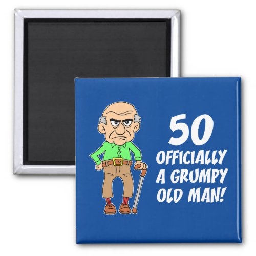 50th Birthday Grumpy Old Man Magnet