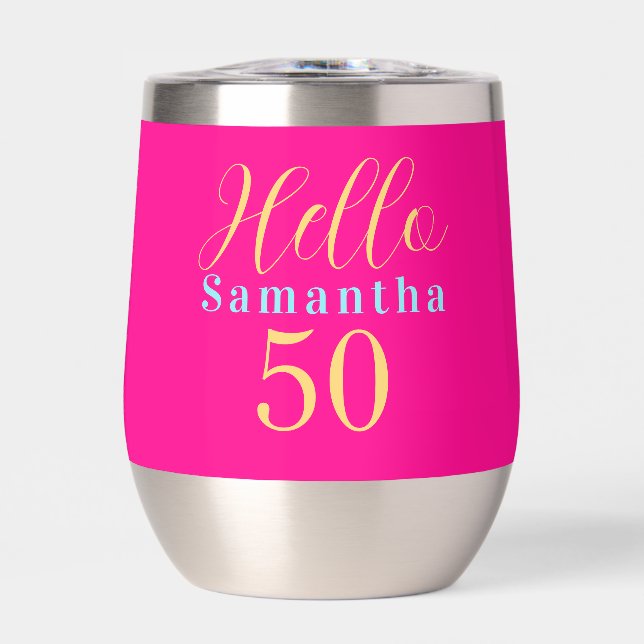 50th Birthday Hello 50 Hot Pink Party Thermal Wine Tumbler (Front)