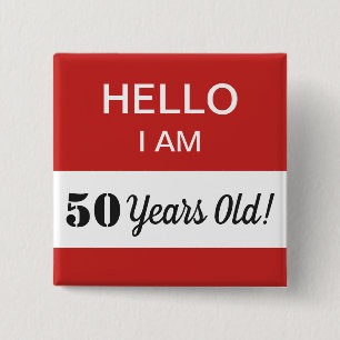 50th BIrthday Hello I Am 50 Name Tag Button