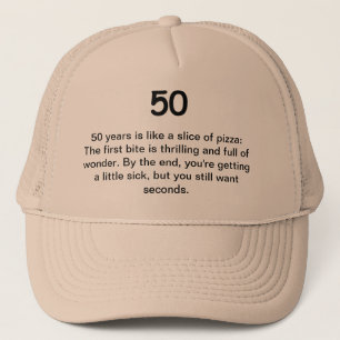 50th Birthday Humor - 50 is Like a Slice of Pizza Trucker Hat