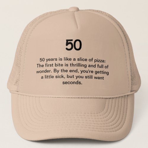 50th Birthday Humor _ 50 is Like a Slice of Pizza Trucker Hat