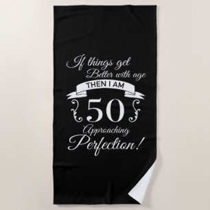 50th Birthday Humor Approaching Perfection Beach Towel