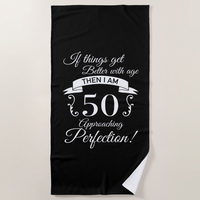 50th Birthday Humor Approaching Perfection Beach Towel (Front)