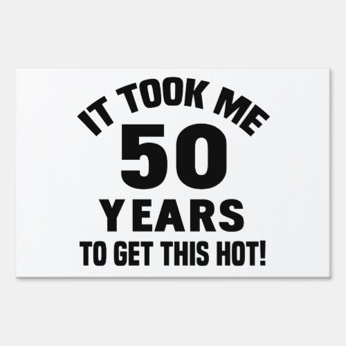 50th Birthday Humor Yard Sign