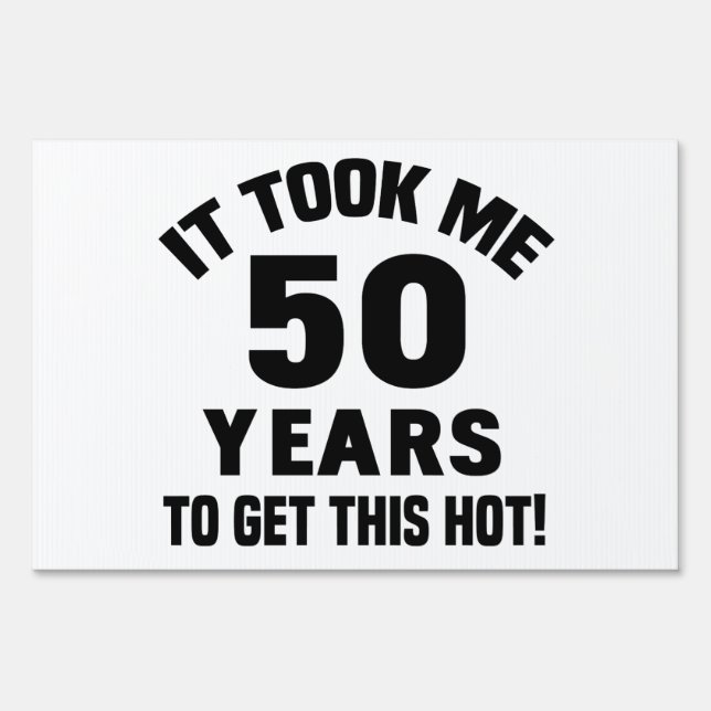 50th Birthday Humor Yard Sign (Front)