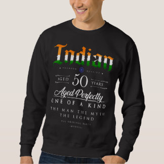 50th Birthday  Indian Age 50 Years Old Born In Ind Sweatshirt