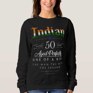50th Birthday  Indian Age 50 Years Old Born In Ind Sweatshirt