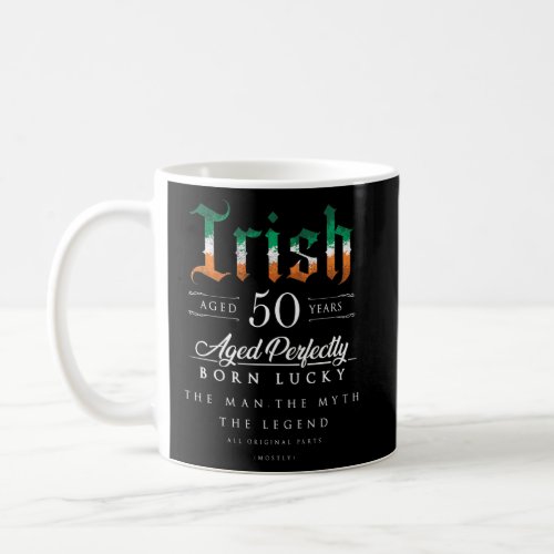 50th Birthday  Irish Age 50 Years Old Born In Irel Coffee Mug