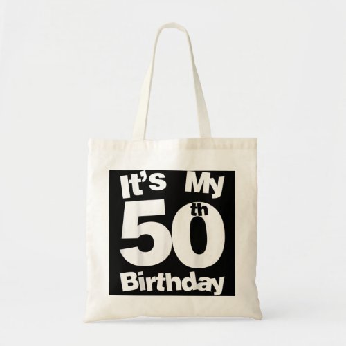 50th Birthday Its My 50th Birthday 50 Year Old Bi Tote Bag