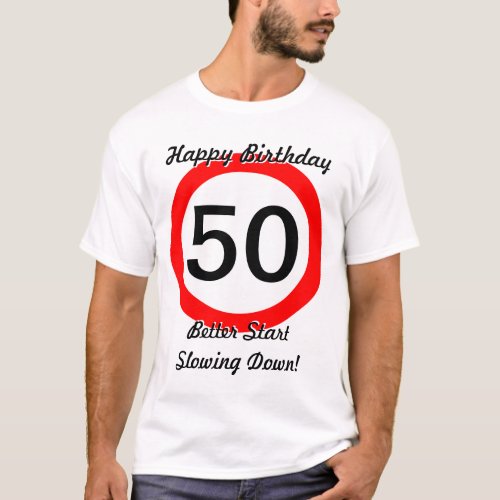 50th Birthday Joke 50 Road Sign Speed Limit T_Shirt