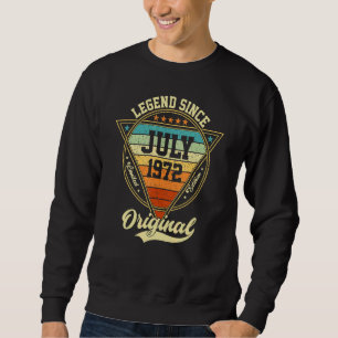 50th Birthday Legend Since July 1972 50 Years Old Sweatshirt