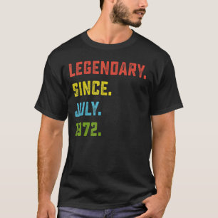 50th Birthday Legendary Since July 1972 50 Years T-Shirt