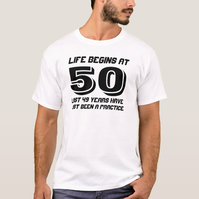 50th Birthday Life Begins At 50 T-Shirt (Front)