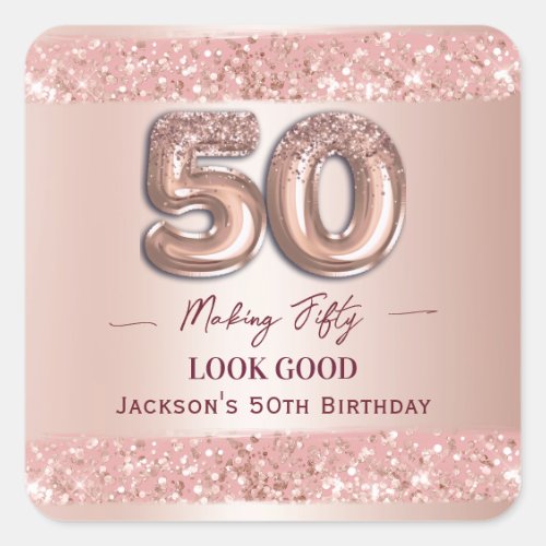 50th Birthday Making 50 Look Good Rose Gold Square Sticker