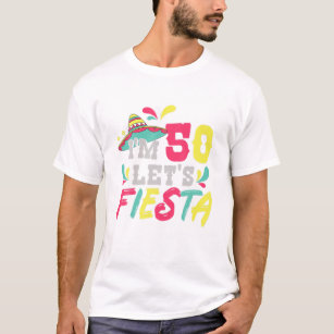 50Th Birthday Mexican Party I'm 50 Let's Fiesta T-Shirt