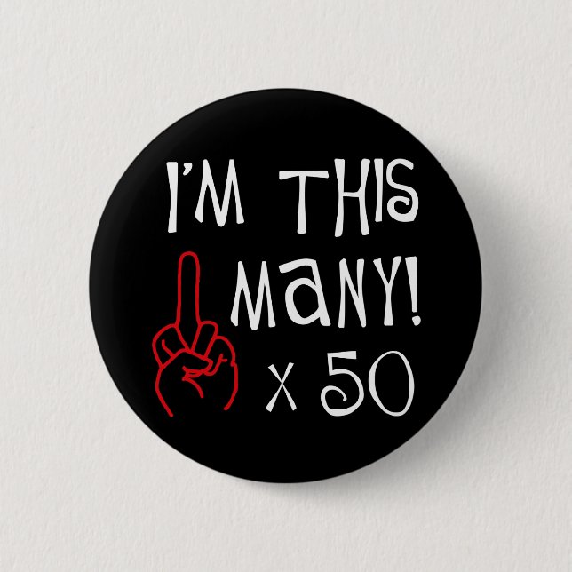 50th birthday Middle Finger Salute Pinback Button (Front)