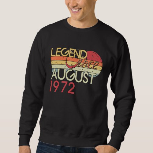 50th Birthday My 50 Years Old Legend Since August  Sweatshirt