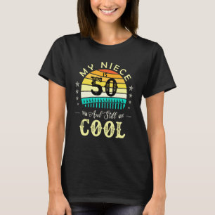 50th Birthday My Niece Is 50 And Still Cool Retro  T-Shirt