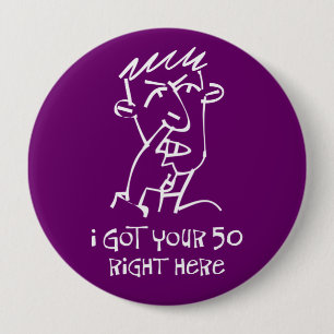 50th birthday Nose Picker, I got your 50! Pinback Button