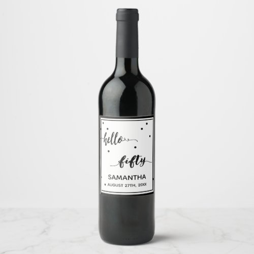 50th birthday party black white hello fifty wine label